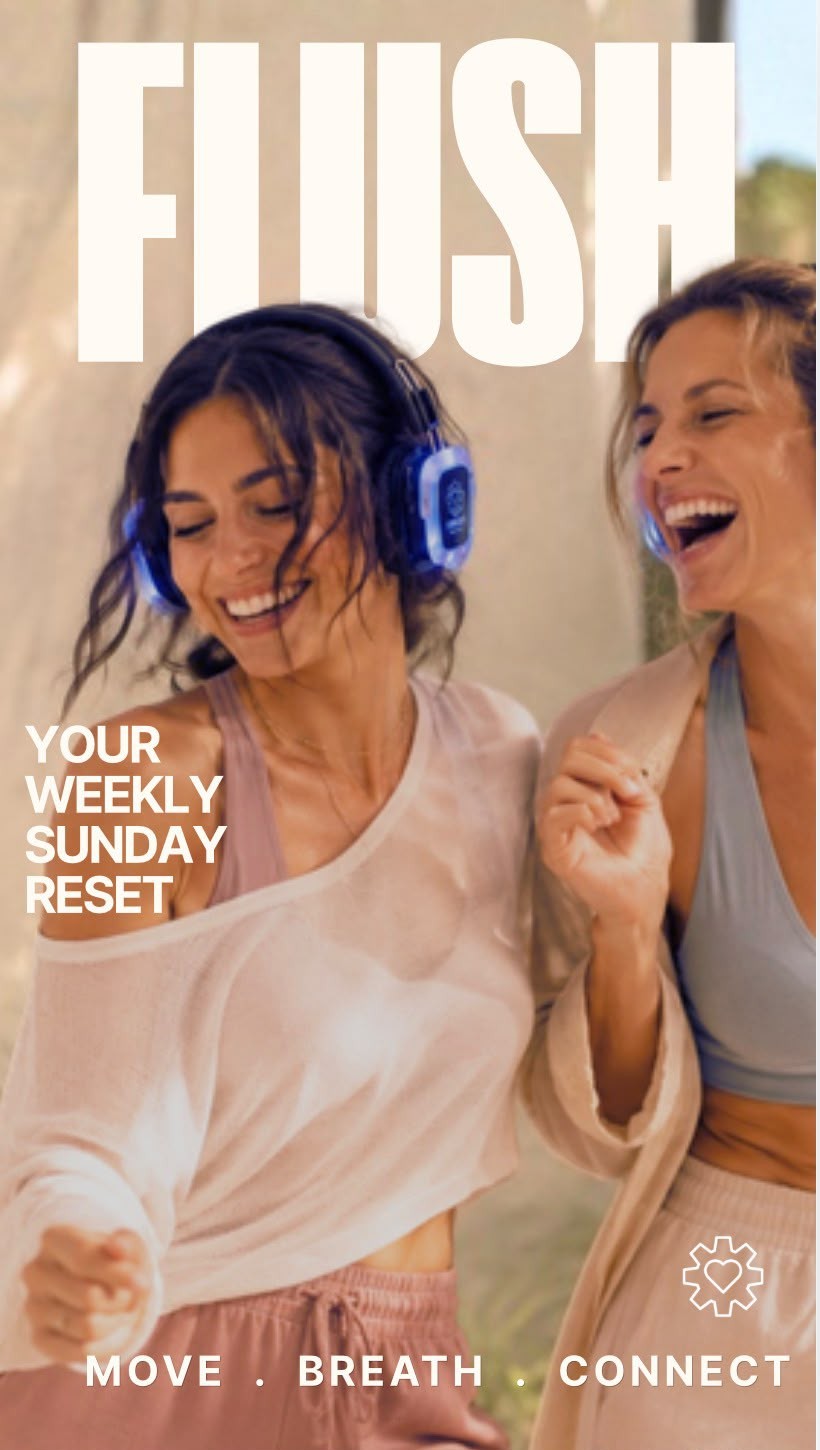 Flush, Your Weekly Sunday Reset poster, two women dancing with headphones